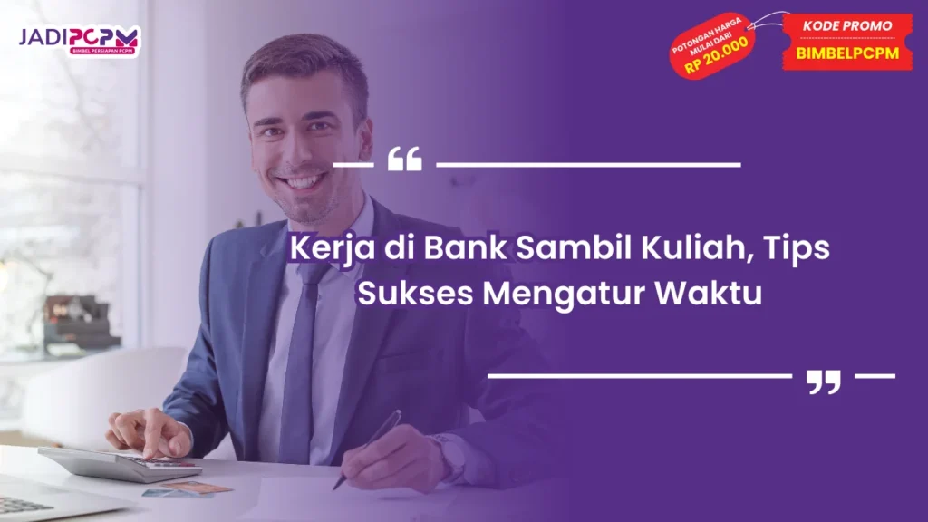 kerja di bank sambil kuliah