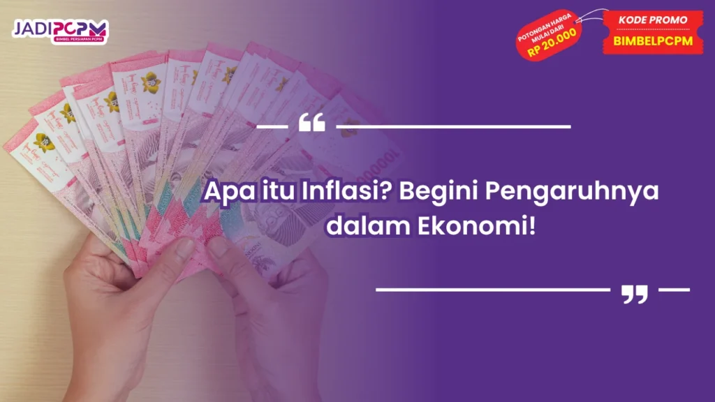 Apa itu Inflasi? Begini Pengaruhnya dalam Ekonomi!