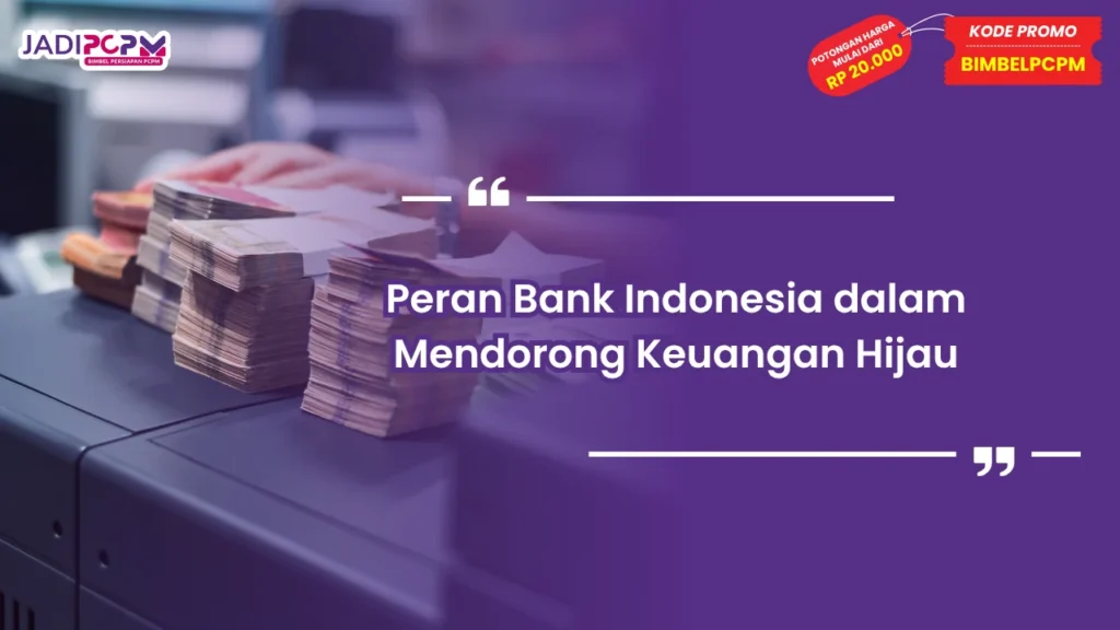 peran bank indonesia dalam keuangan hijau