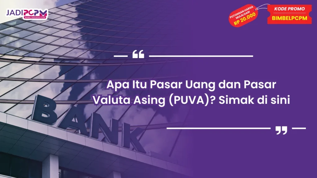 Apa Itu Pasar Uang​ dan​​ Pasar Valuta Asing (PUVA)