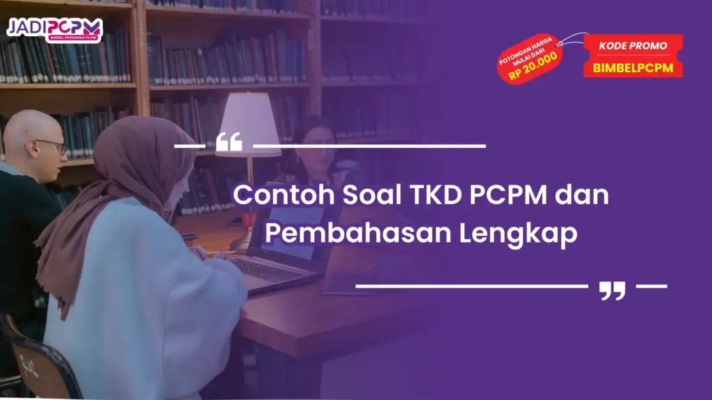 Contoh Soal TKD PCPM dan Pembahasan Lengkap