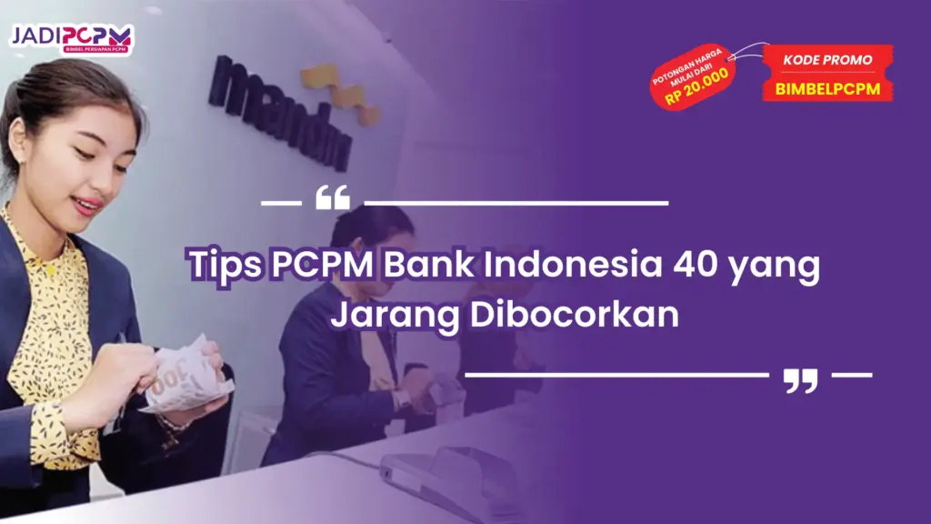 Tips PCPM Bank Indonesia 40