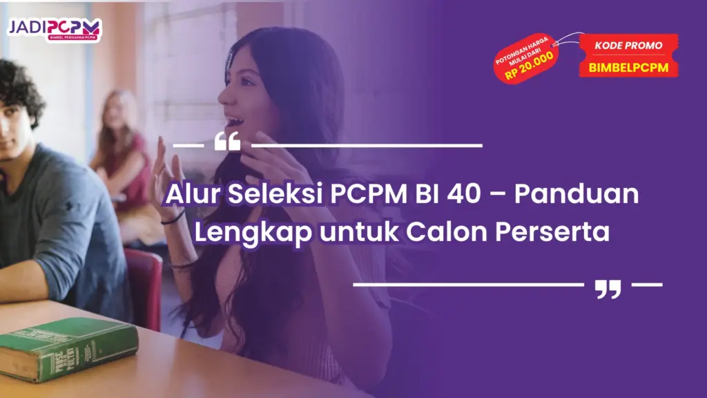 Alur seleksi PCPM BI 40