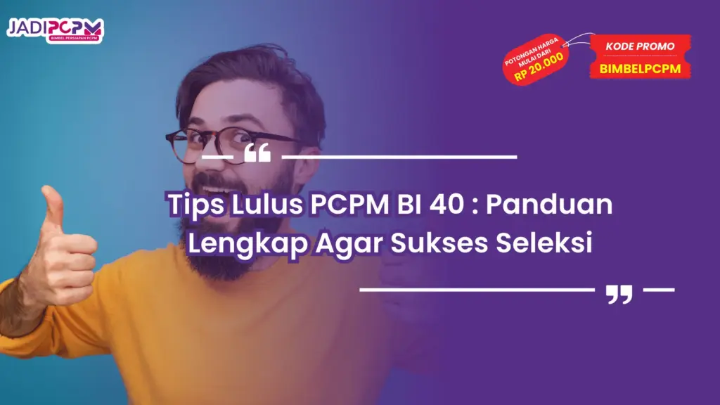 Tips Lulus PCPM BI 40