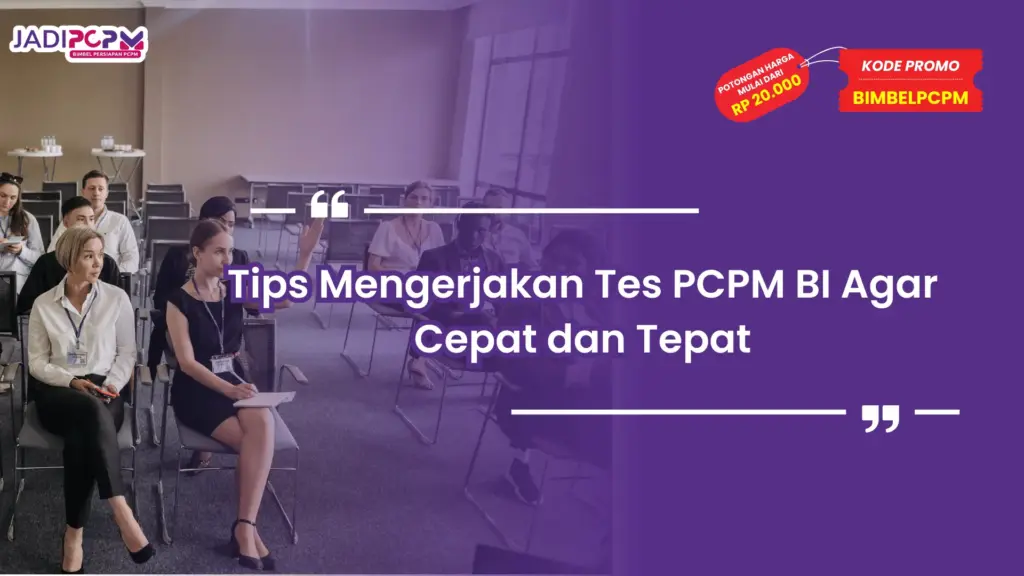 Tips Mengerjakan Tes PCPM BI