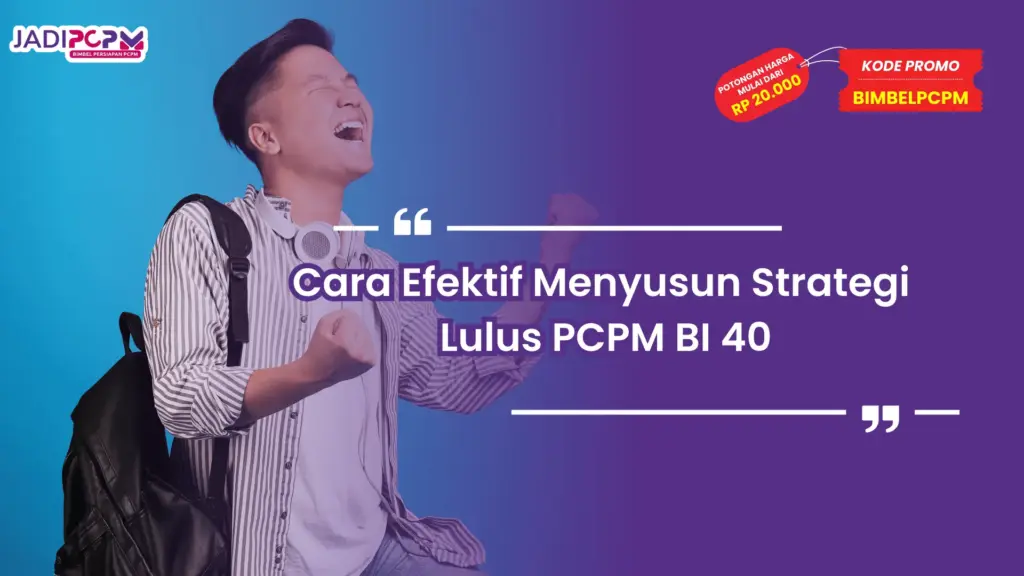 Strategi Lulus PCPM BI 40