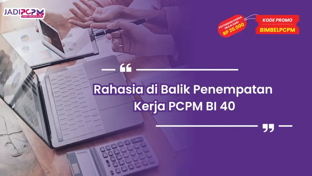 Penempatan Kerja PCPM BI 40