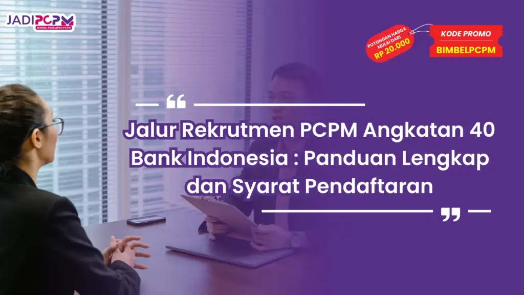 jalur rekrutmen pcpm angkatan 40 bank indonesia