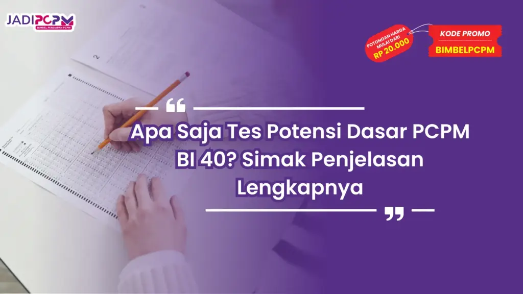 Tes Potensi Dasar PCPM BI 40 Apa Saja