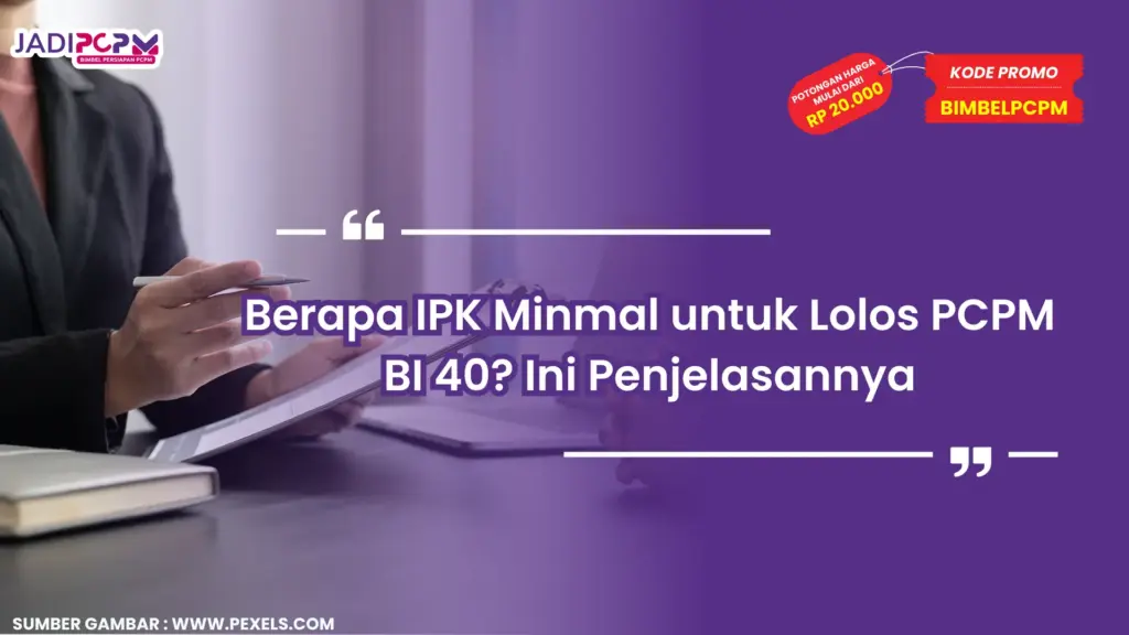 Berapa IPK Minmal PCPM BI