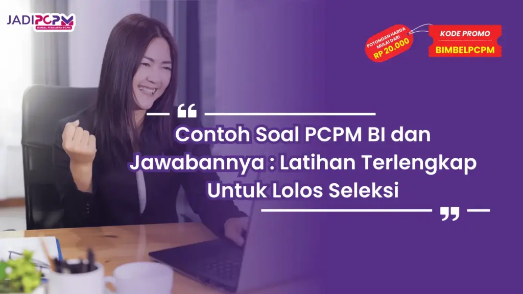 Contoh Soal PCPM BI dan Jawabannya