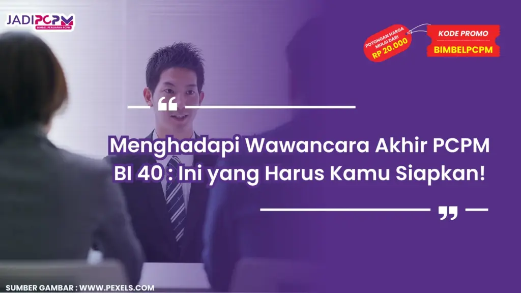 Wawancara Akhir PCPM BI 40