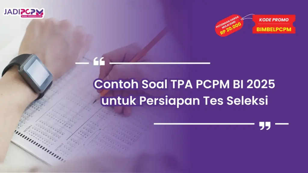 Contoh Soal TPA PCPM BI 2025 untuk Persiapan Tes Seleksi