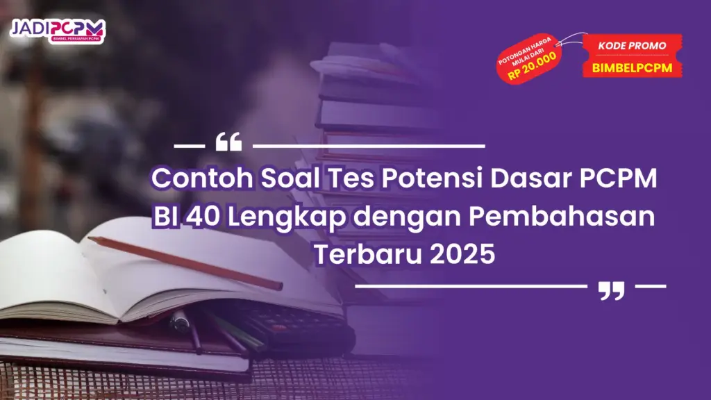 Contoh Soal Tes Potensi Dasar PCPM BI 40