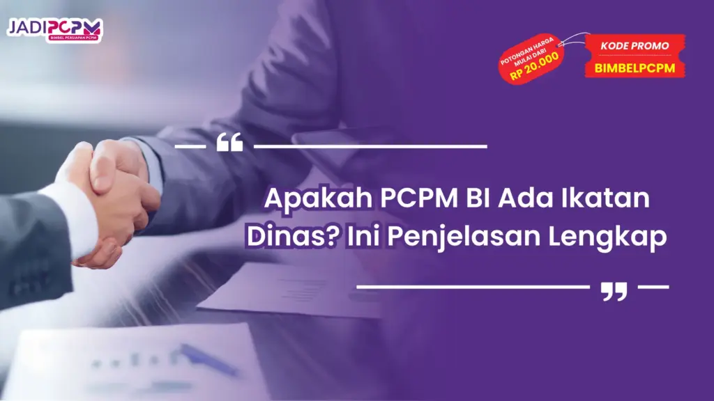 Apakah PCPM BI Ada Ikatan Dinas