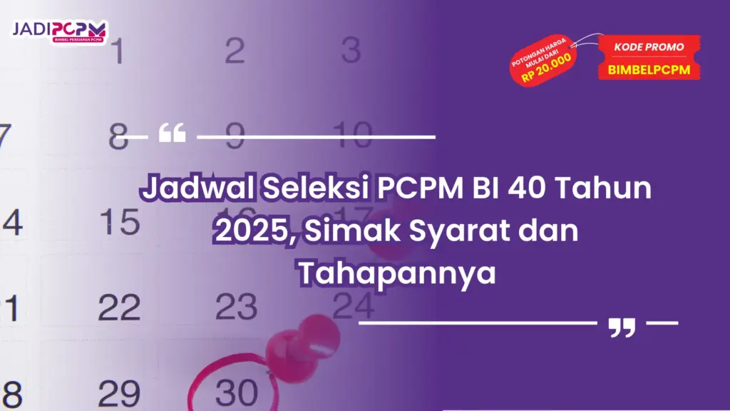 Jadwal Seleksi PCPM BI 40 Tahun 2025, Simak Syarat dan Tahapannya
