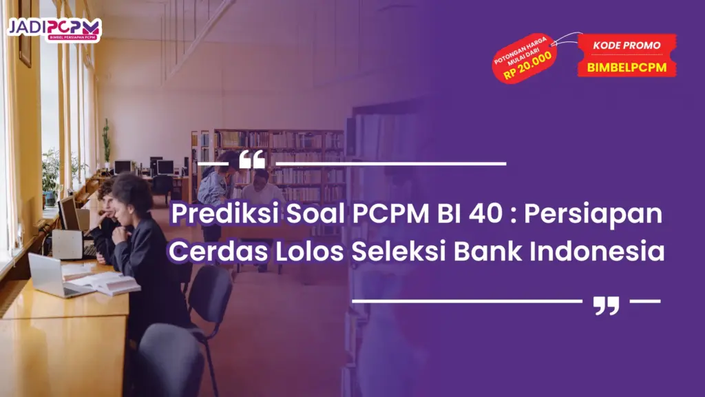 Prediksi Soal PCPM BI 40