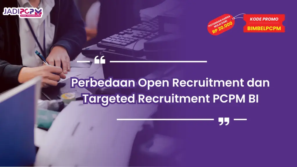 Perbedaan Open Recruitment dan Targeted Recruitment PCPM BI