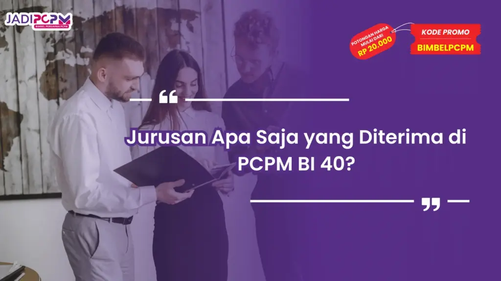Jurusan yang bisa daftar PCPM BI 40