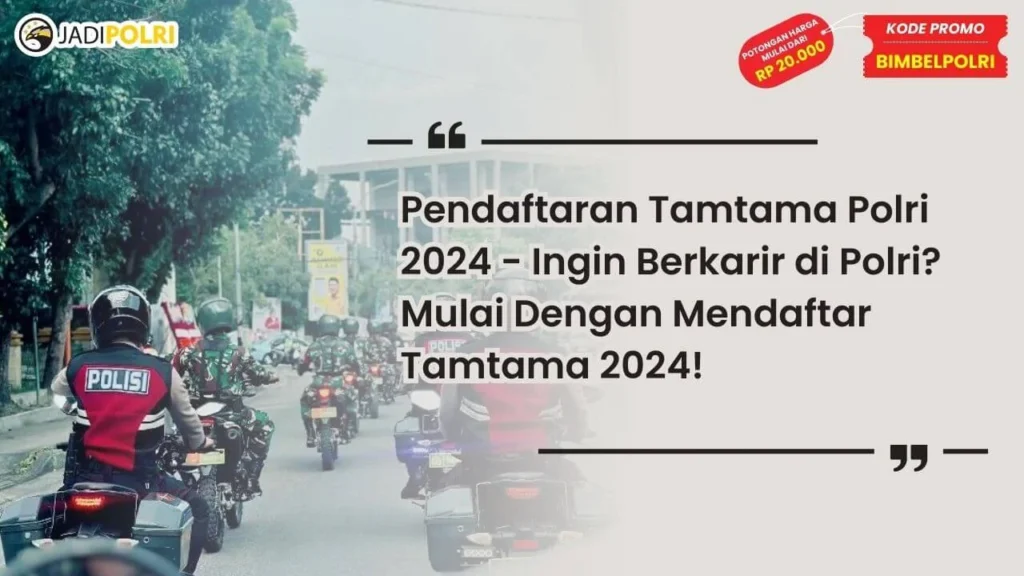 Pendaftaran Tamtama Polri 2024