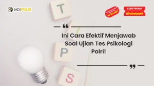 Ini Cara Efektif Menjawab Soal Ujian Tes Psikologi Polri!