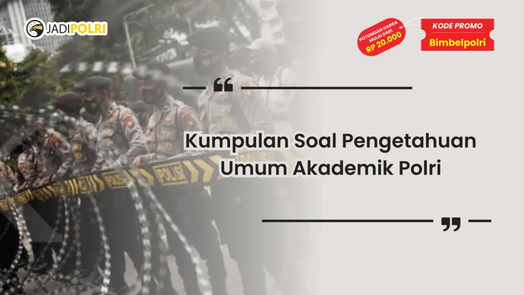 soal soal akademik polri pengetahuan umum