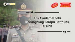 tes akademik polri berapa hari