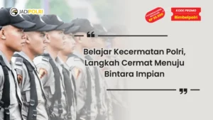 Belajar Kecermatan Polri