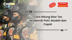Cara Hitung Skor Tes Akademik Polri