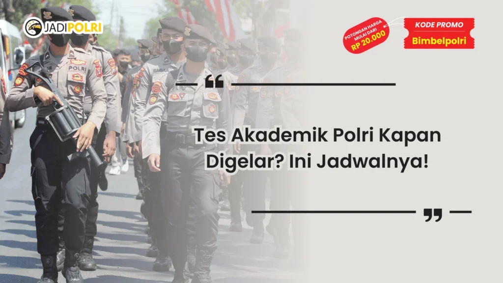Tes Akademik Polri Kapan Digelar?