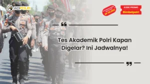 Tes Akademik Polri Kapan Digelar?