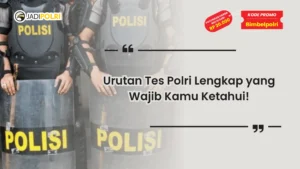 Urutan Tes Polri