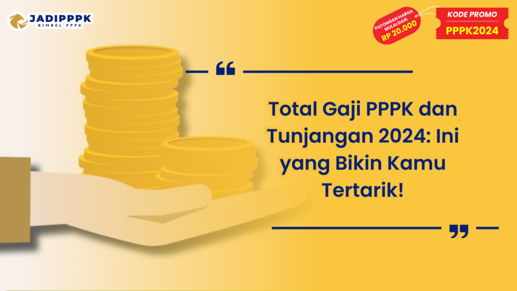 Total Gaji PPPK dan Tunjangan 2024