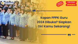 Kapan PPPK Guru 2024 Dibuka