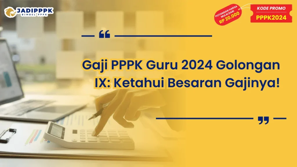 Gaji PPPK Guru 2024 Golongan IX