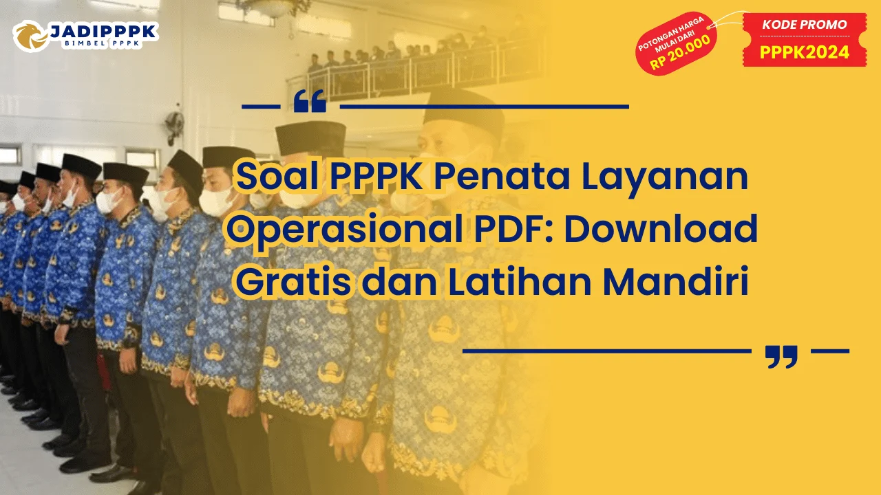 Soal PPPK Penata Layanan Operasional PDF: Download Gratis
