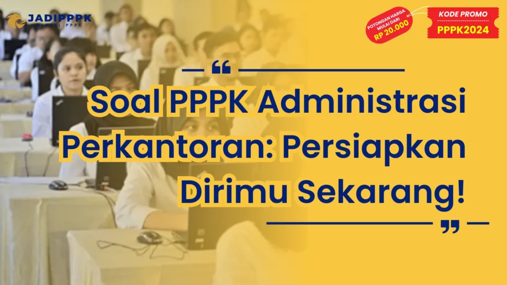 Soal PPPK Administrasi Perkantoran