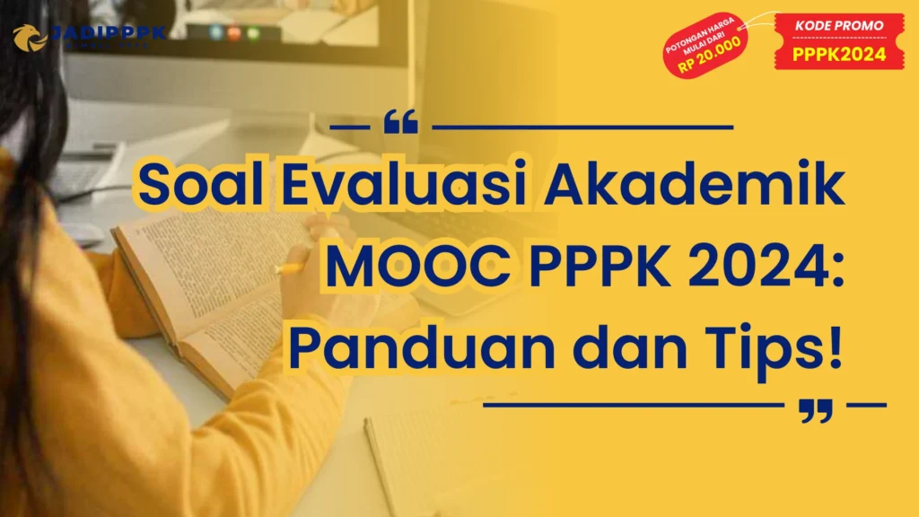 Soal Evaluasi Akademik MOOC PPPK 2024