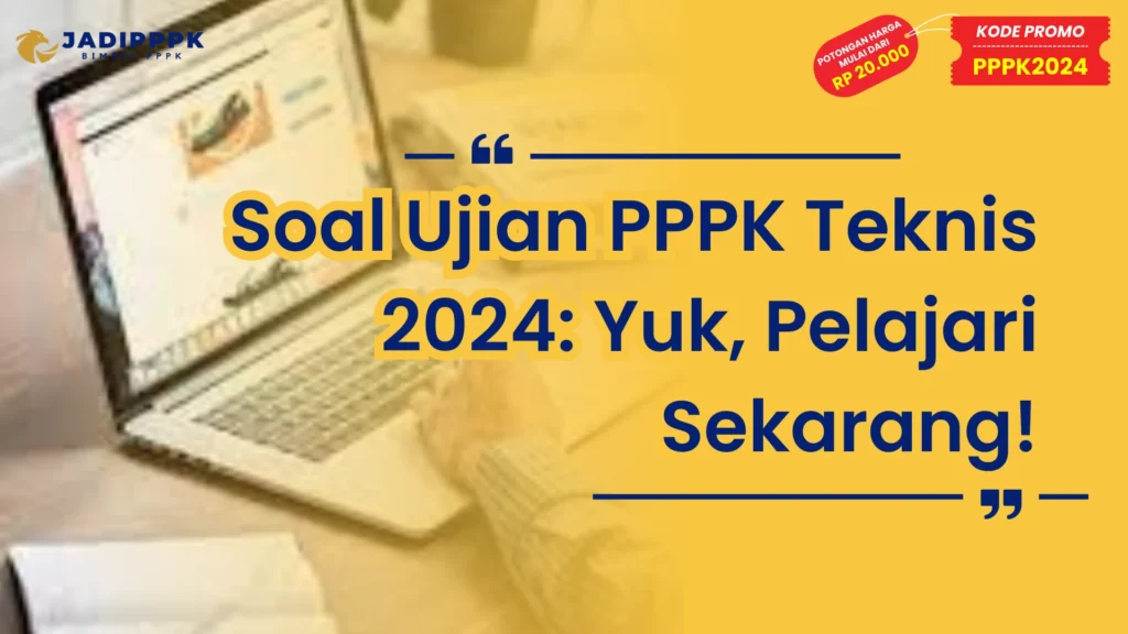 Soal Ujian PPPK Teknis 2024