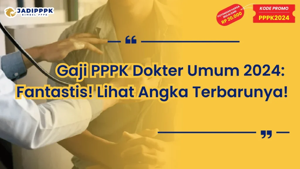 Gaji PPPK Dokter Umum 2024 