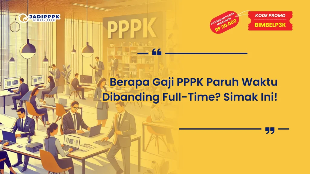 Berapa Gaji PPPK Paruh Waktu Dibanding Full-Time