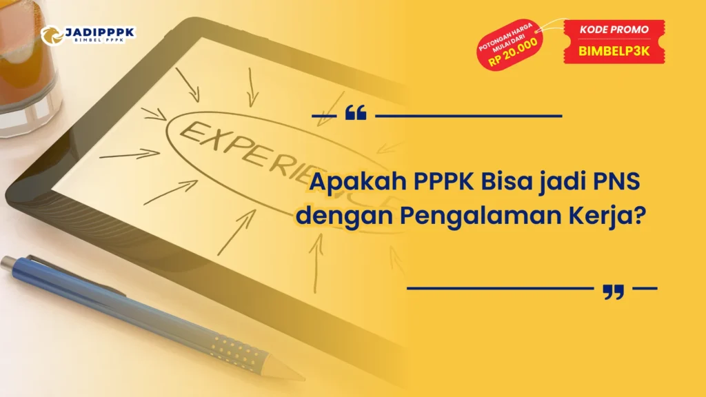 Apakah PPPK Bisa jadi PNS dengan Pengalaman Kerja?