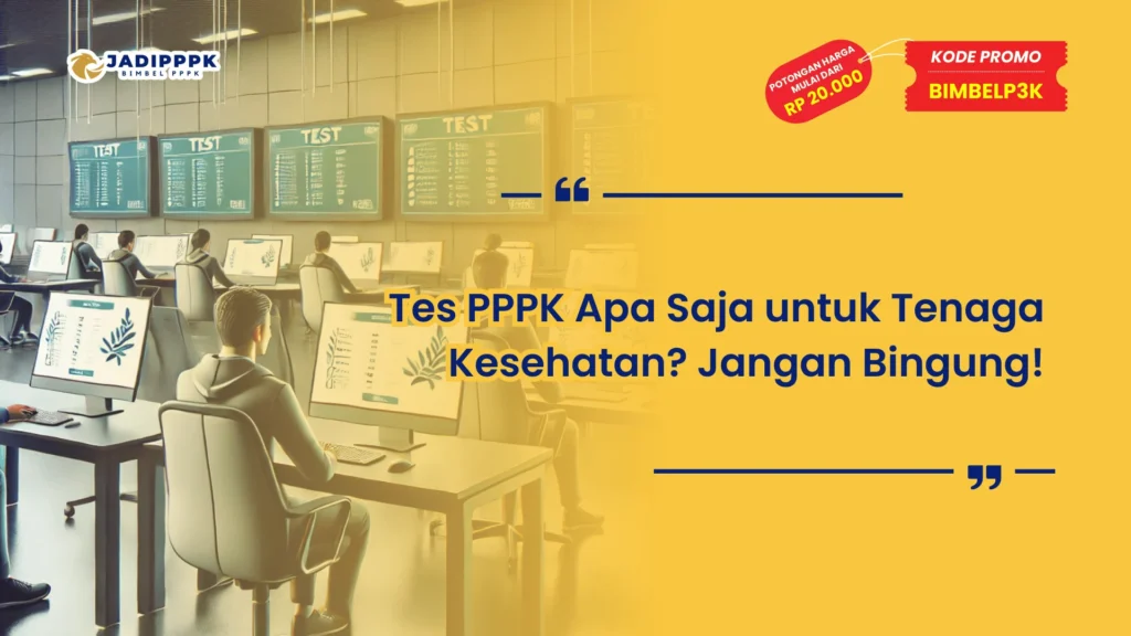 Tes PPPK Apa Saja untuk Tenaga Kesehatan