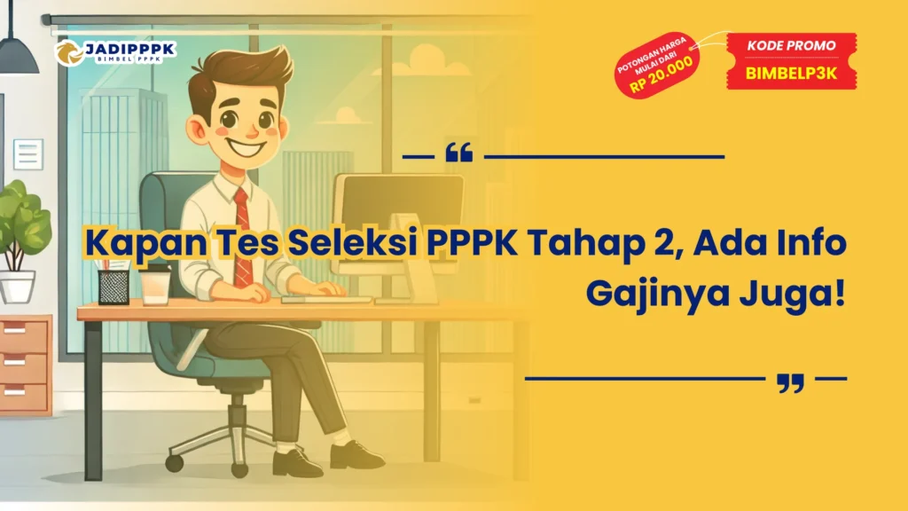 Kapan Tes Seleksi PPPK Tahap 2