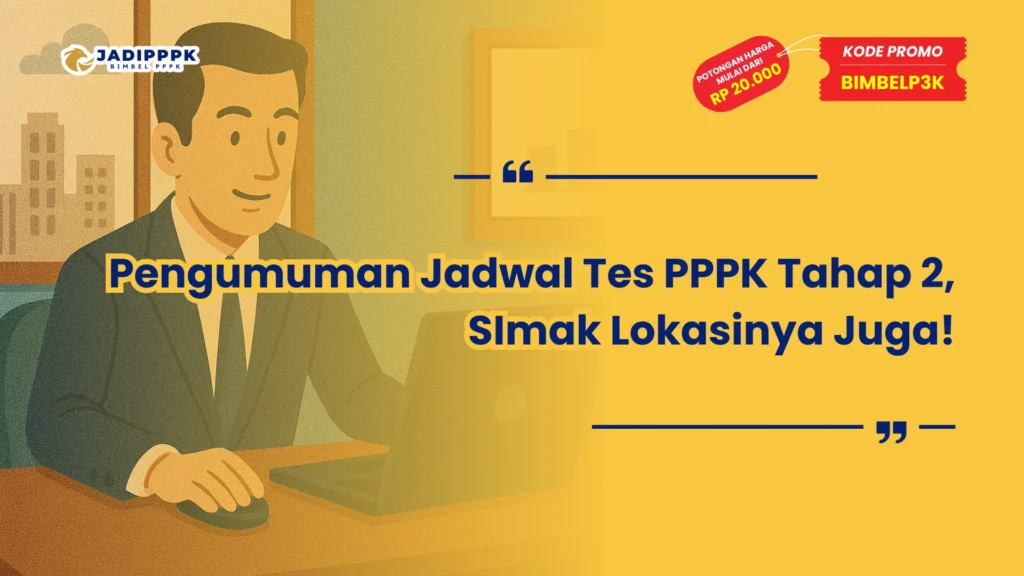 Pengumuman Jadwal Tes PPPK Tahap 2