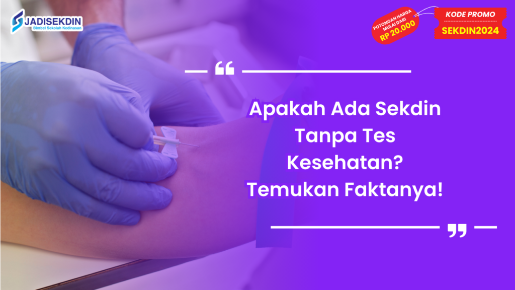 Sekdin Tanpa Tes Kesehatan