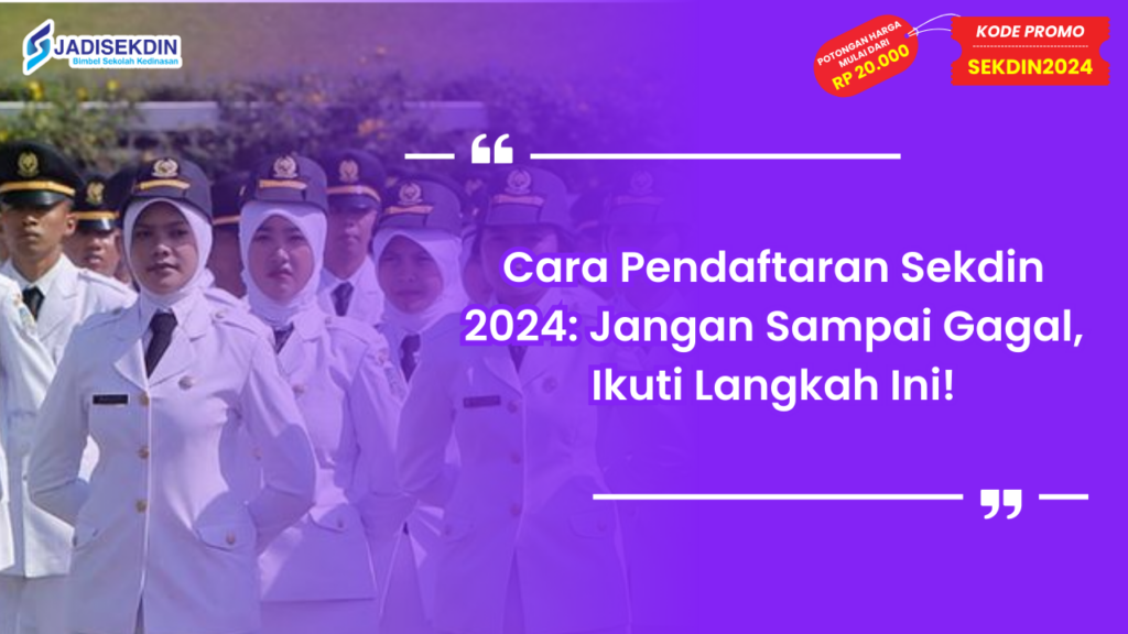 Cara Pendaftaran Sekdin 2024