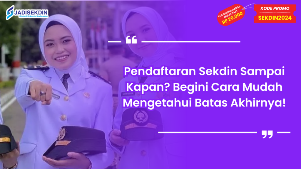 Pendaftaran Sekdin Sampai Kapan