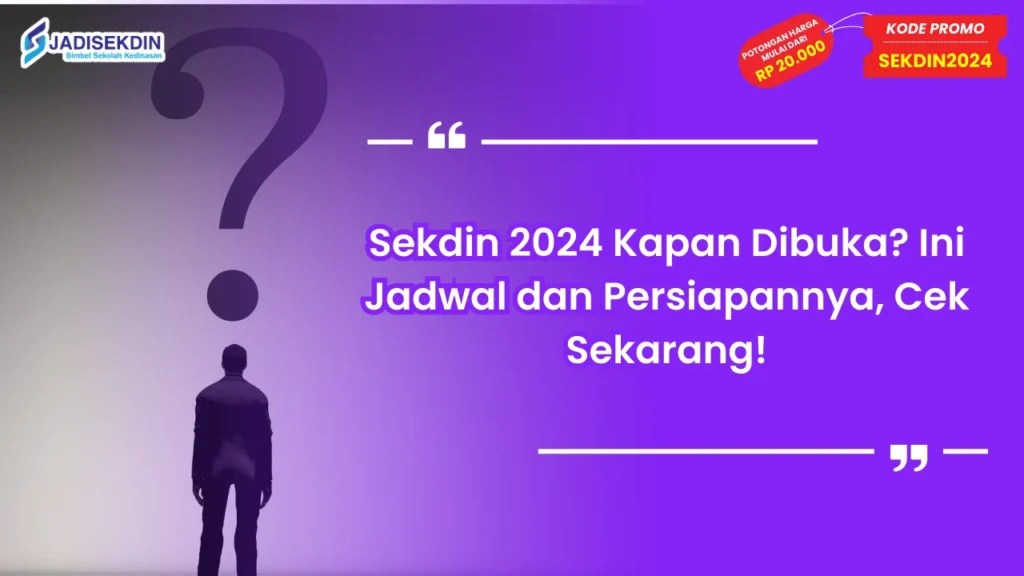 Sekdin 2024 Kapan Dibuka
