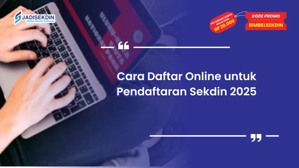 Pendaftaran Sekdin 2025 Cara Daftar Online